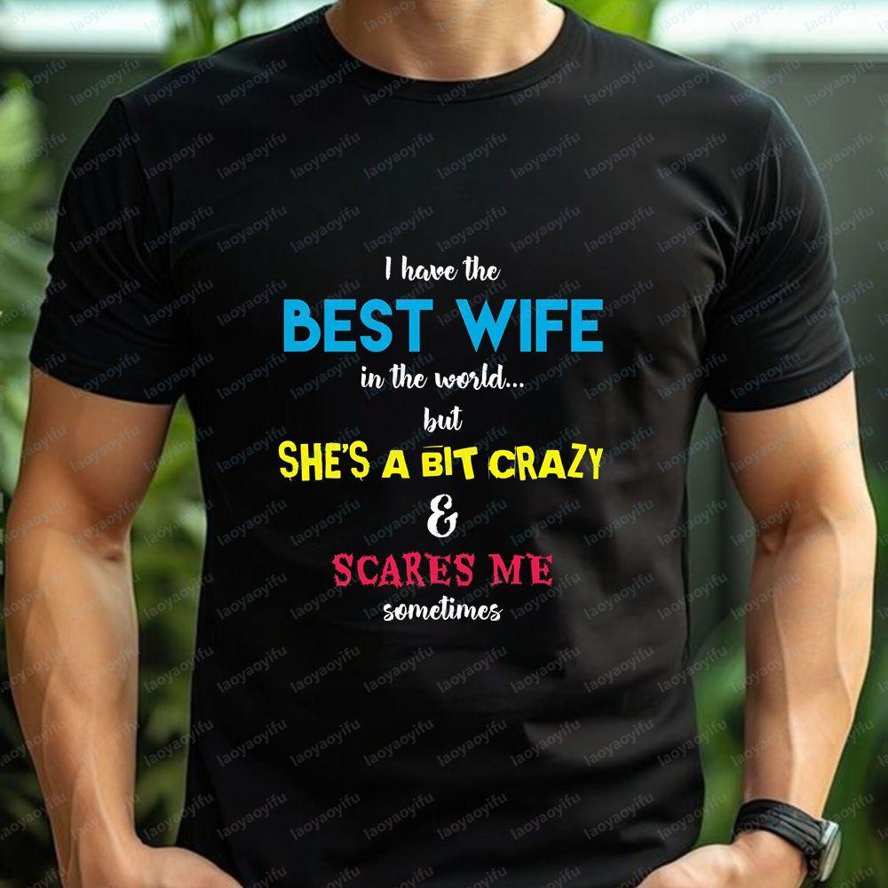 I Have The Wife - Casual Fun Neutral Classic Cotton Short-Sleeved T-Shirt for Both Men and Wome