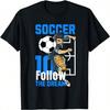 Soccer Player Action Art Follow The Dream Design T-Shirt
