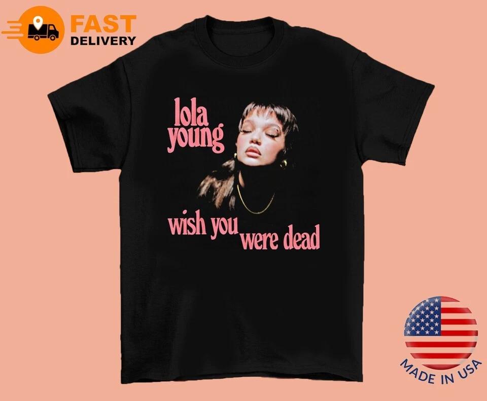 Lola Young Wish You Were Dead Unisex Cotton T-shirt UU1086