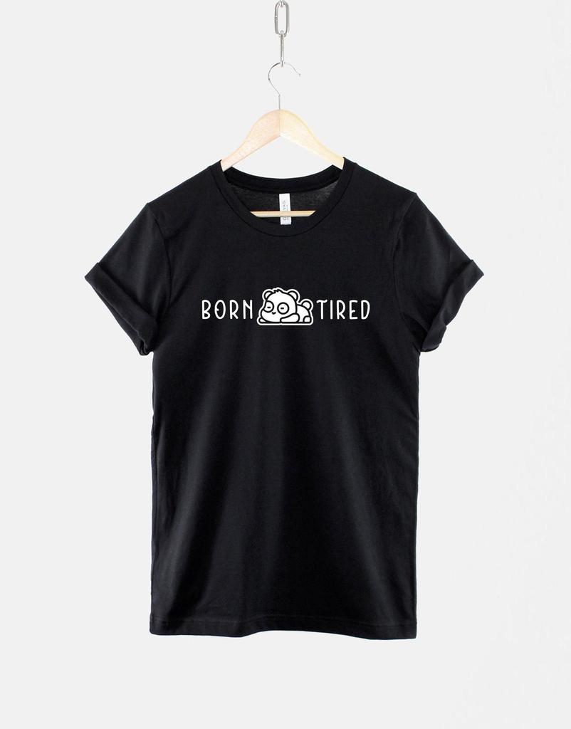 Born Tired Panda Shirt, Funny Lazy Panda Graphic Tee, Sleepy Animal Gift