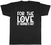 For the Love of St George's Day Mens Unisex T-Shirt Tee