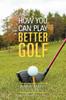 Книга How You Can Play Better Golf