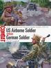 Книга US Airborne Soldier Vs German Soldier : Sicily, Normandy, and Operation Market Garden, 1943???44