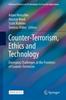 The Counter-Terrorism, Ethics and Technology : Emerging Challenges At the Frontiers of Counter-Terrorism Book