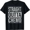 Funny Straight Outta Chemo Therapy Cancer Treatment Funny Gift Unisex T-Shirt