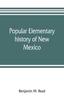 Книга Popular Elementary History of New Mexico