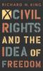 The Civil Rights and the Idea of Freedom Book