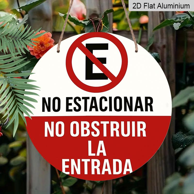 2D Flat, 1pc Round Aluminum Hanging Sign, Spanish "No Estacionar No Obstruir La Entrada" Warning Design, Red White No Parking Sign, Perfect for