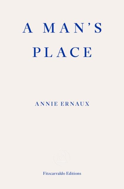 The A Man's Place - WINNER OF THE 2022 NOBEL PRIZE IN LITERATURE Book