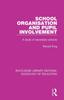 The School Organisation and Pupil Involvement : A Study of Secondary Schools Book