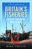 Книга A Short History of Britain???s Fisheries : Inshore and Deep Sea Fishing