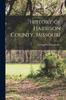 Книга History of Harrison County, Missouri