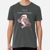 Kookaburra - Don't Make Me Laugh T-Shirt S-5XL Best T-Shirt