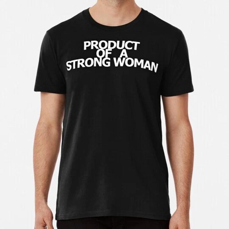 Product Of A Strong Woman Premium T Shirt M 2XL