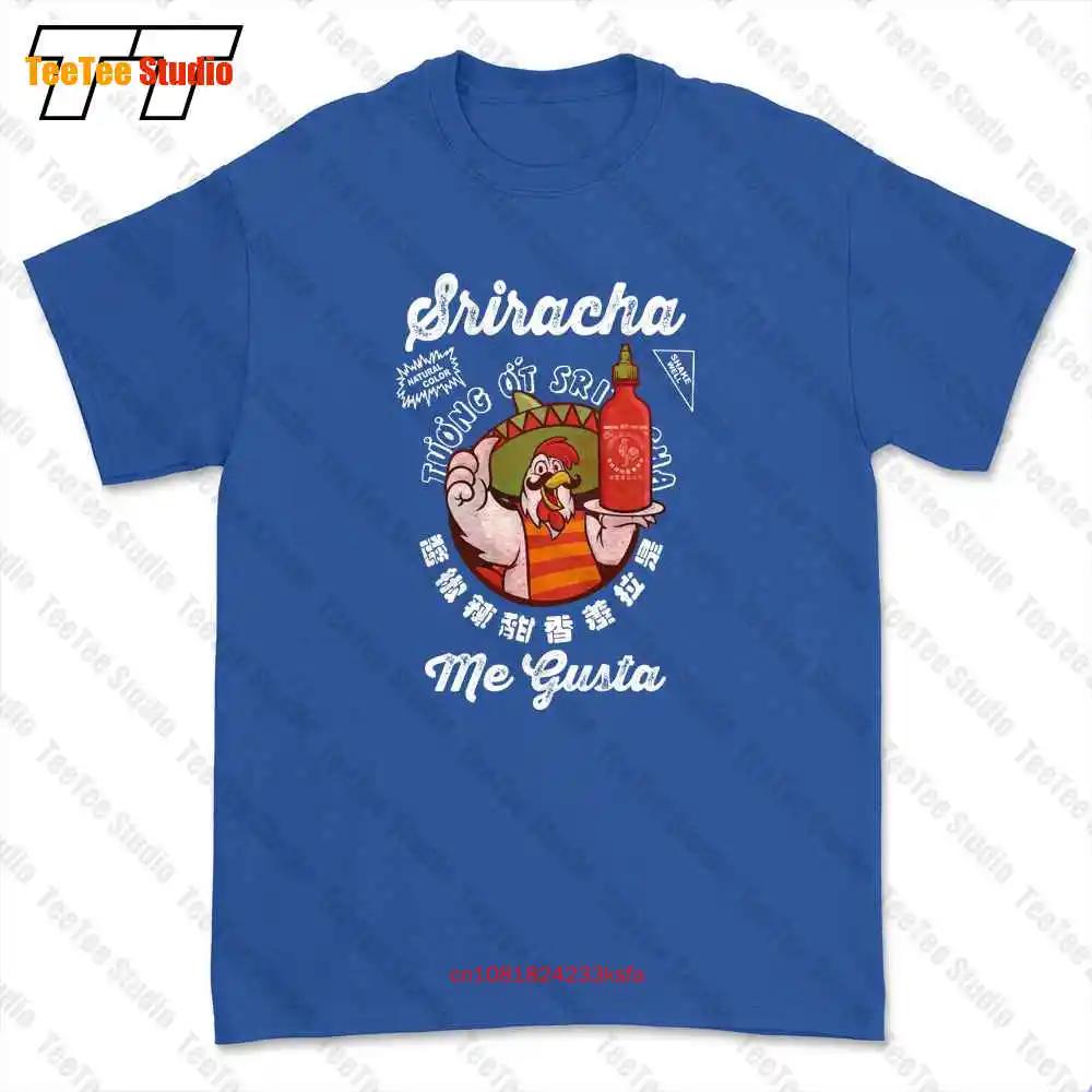 Me Gusta Sriracha Hot Chili Sauce Tshirt Tee 5ZWS