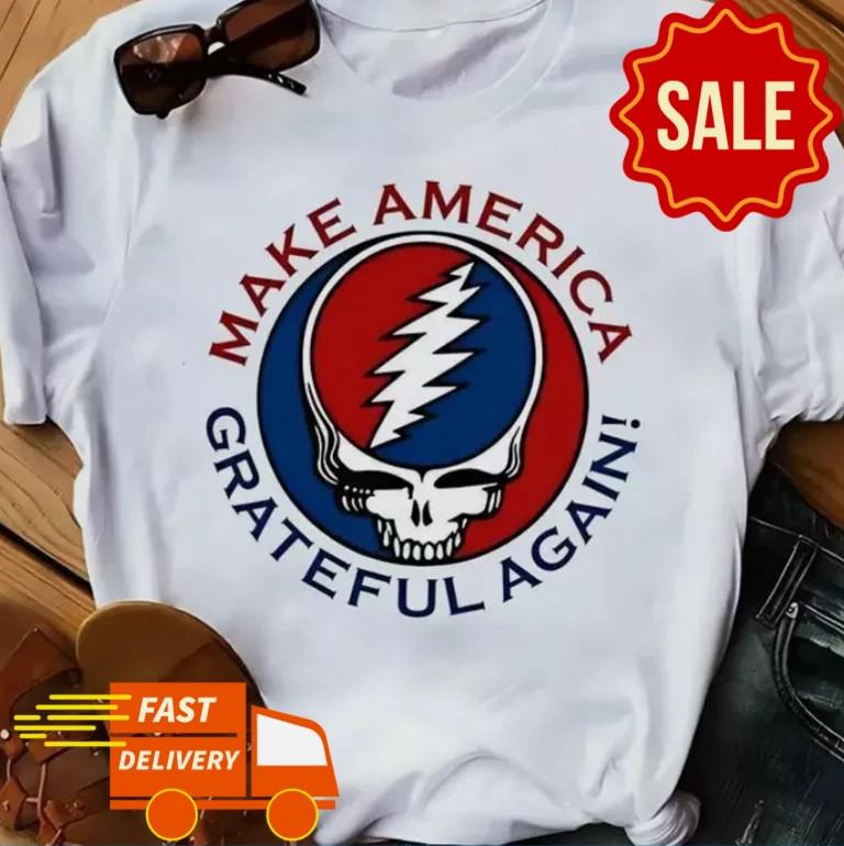 Make America Grateful Again T-Shirt Rare Short Sleeve Shirt