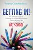 Книга Getting In! : The Ultimate Guide To Creating an Outstanding Portfolio, Earning Scholarships and Securing Your Spot At Art School