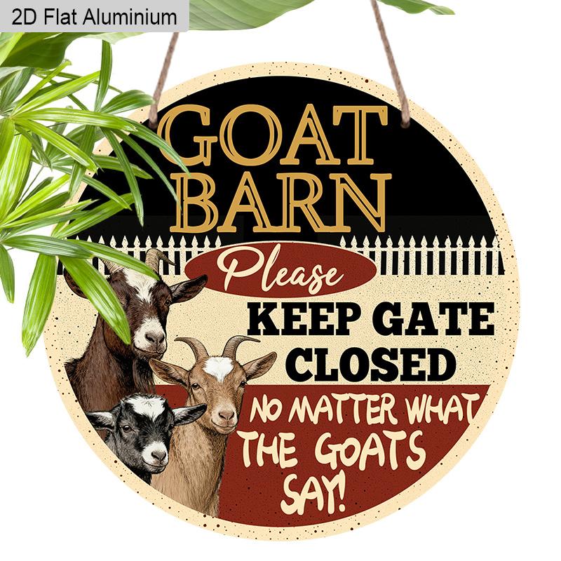 2D Flat Aluminum Vintage Metal Wreath Round Sign Funny Barn Signs Goat Barn Decor Sign Funny Ranch Decor Plaque Please Keep Gate Closed No Matter