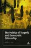 Книга The Politics of Tragedy and Democratic Citizenship