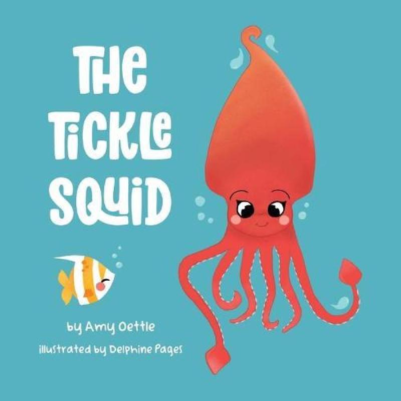 The Tickle Squid by Amy Oettle Paperback Book 9781735077802