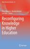 The Reconfiguring Knowledge In Higher Education : 50 Book
