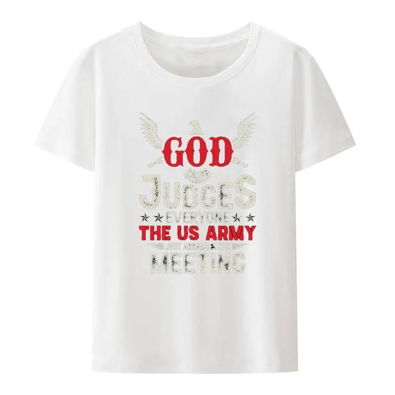God Judges Everyone The Us Army Just Arranges The Meeting Modal Print T Shirt Original Shirts Y2k Streetwear Leisure Tees