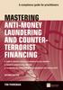 The Mastering Anti-Money Laundering and Counter-Terrorist Financing : A Complaince Guide for Practitioners Book