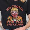 Футболка против Трампа, Футболка политического активиста, Сопротивляйся Трампу, Никакой короны для Злого Клоуна, Футболка против расизма, В Америке нет королей