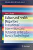 Книга Culture and Health Disparities : Evaluation of Interventions and Outcomes In the U.S.-Mexico Border Region