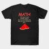 Math The Only Place Where People Buy 66 Watermelons Quote T-shirt For Men Women 100% Cotton T Shirts Short Sleeve Tops 1104-1
