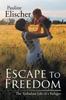 The Escape To Freedom : The Turbulent Life of a Refugee Book
