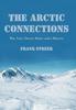 The The Arctic Connections : War, Love, Deceit, Music, and a Mystery Book