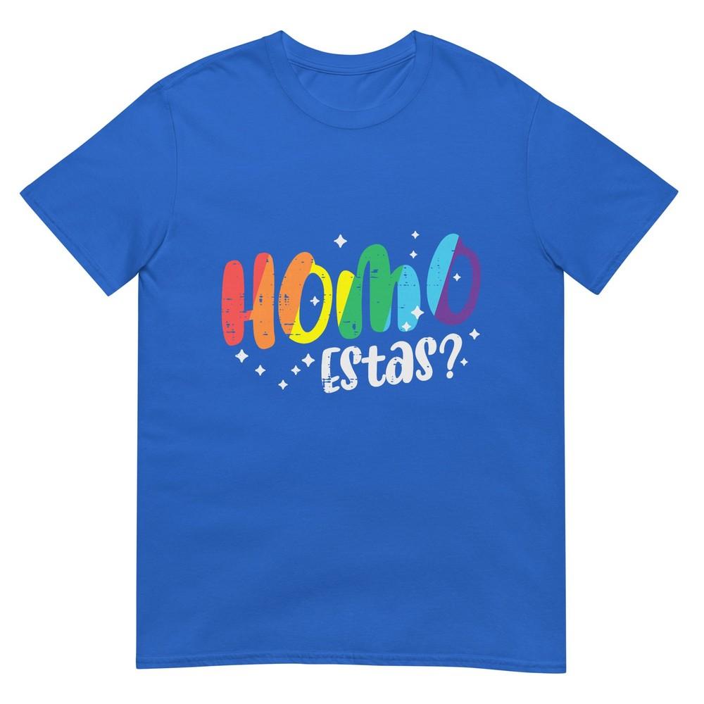 Gay Pride Homo Estas Funny Spanish Mexican Lgbtq Unisex Unisex Tshirt
