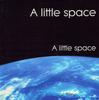 CD A LITTLE SPACE - Little Space  IR09712 Independent Rec 2002 US Jazz Used