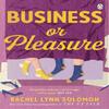 Business or Pleasure by Rachel Lynn Solomon Paperback Book 9781405955492
