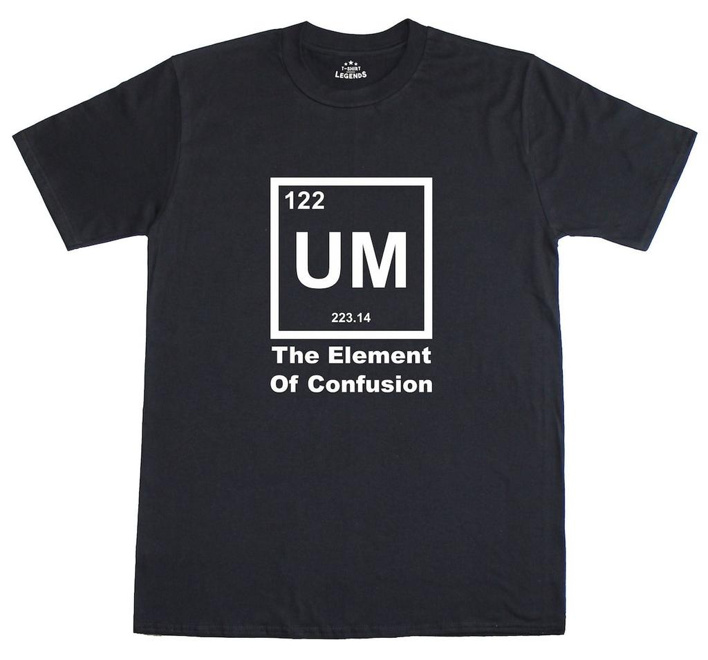 UM The Element Of Confusion Science Geek Regular Fit Cotton Funny Mens unisex T-Shirt