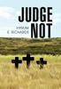 The Judge Not by Hyrum E. Richards - Hardback Book