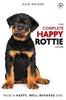 Книга The Complete Happy Rottie Guide : The A-Z Manual for New and Experienced Owners