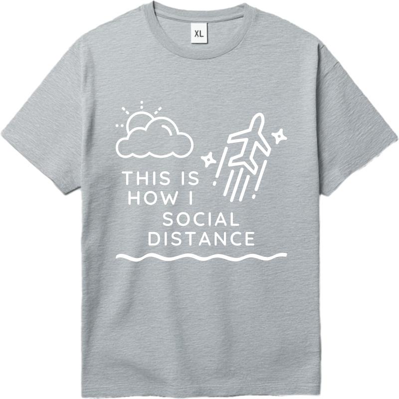 Soft For her Round Neck tshirt Plus Size This Is How I Social Distance Fashionable For her Top tees summer teeshirt for him