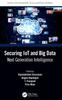 The Securing IoT and Big Data : Next Generation Intelligence Book