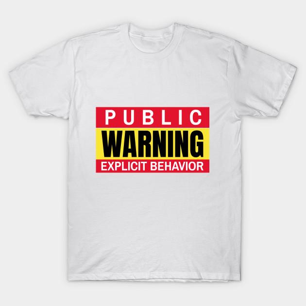 Unisex Fashion TShirt Public Warning Explicit Behavior Print TShirt Plus Size S-5XL T-Shirt 100%Cotton Tops O Neck Short Sleeve Tees