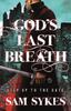 Книга God's Last Breath : Bring Down Heaven Book 3
