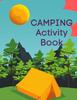 Книга CAMPING Activity Book : Brain Activities and Coloring Book for Brain Health with Fun and Relaxing