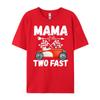 Mama Of The Two Fast 2 Curious Birthday 2nd Little Racer Street Wear T Shirt Student Camisas De Hombre Chinese Style