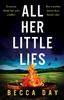The All Her Little Lies : A Totally Gripping New Psychological Thriller with a Shocking Twist Book