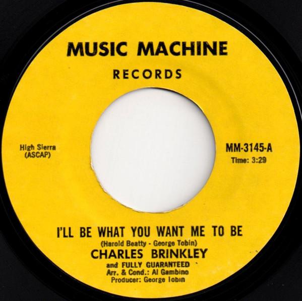 7inch Record CHARLES BRINKLEY & FULLY GUARANTEED - I'll Be What You Want Me To Be MM3145 Music Machine R 1975 US Obi Soul/Funk Used