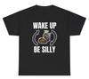 Wake Up Be Silly Repeat T Shirt Funny Cat Animal Lover Y2k Gen Z Silly Meme Tee