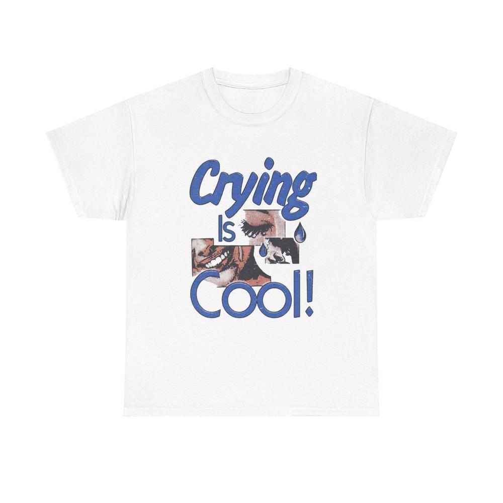Crying Is Cool Retro Graphic T Shirt Unisex Heavy Cotton Tee Unisex T-Shirt
