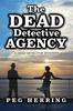 Книга The Dead Detective Agency A Dead Detective Mystery by Peg Herring - Paperback