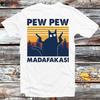 230 Gsm 100% Cotton Pew Pew Madafakas Black Cat T Shirt Vintage Funny Retro Bithday Gift Fashion Trending Style Top Tee B17